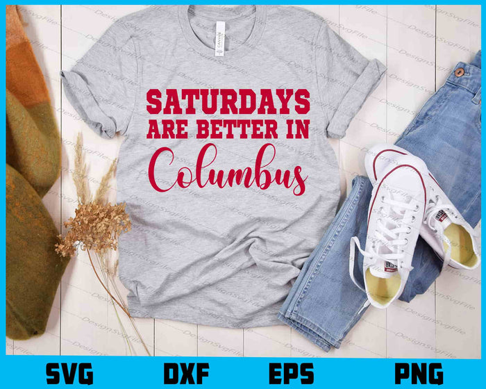 Saturdays Are Better In Columbus SVG