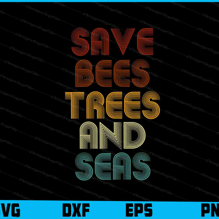 Save The Bees, Trees And Seas SVG