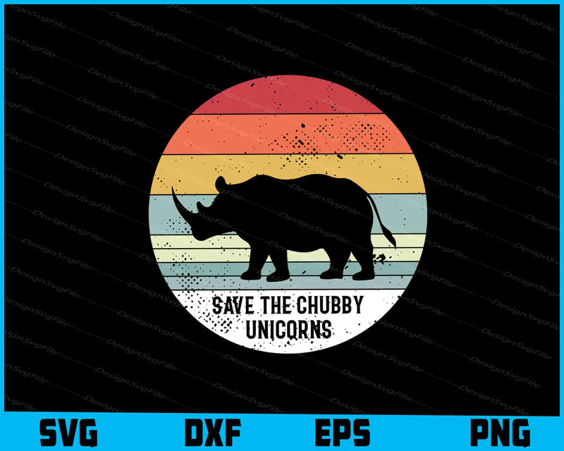 Save The Chubby Unicorns Shirt SVG