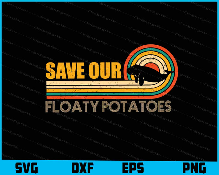 Save The Floaty Potatoes Retro Manatees SVG