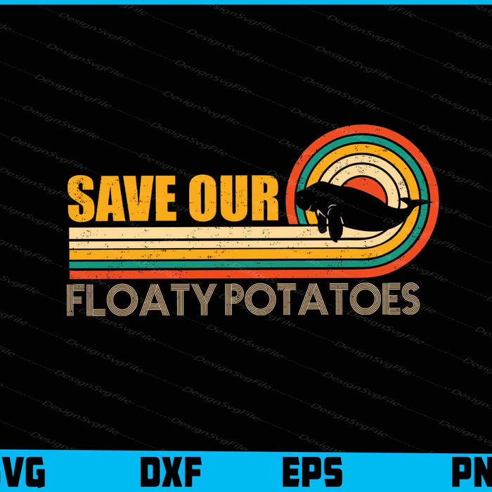 Save The Floaty Potatoes Retro Manatees SVG