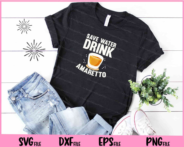 Save Water Drink Amaretto Svg Cutting Printable File  - Premium Cutting Files in SVG, PNG & EPS Formats - Premium SVG Cutting Files for Crafts