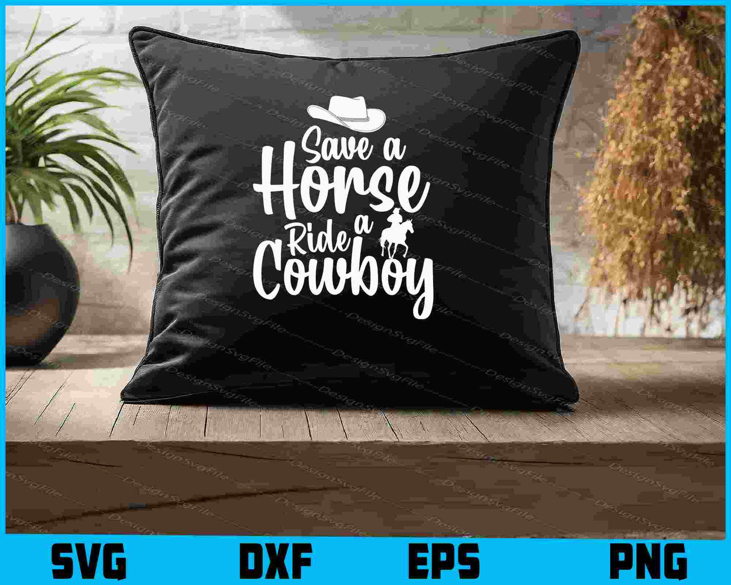 Save a Horse Ride a Cowboy SVG