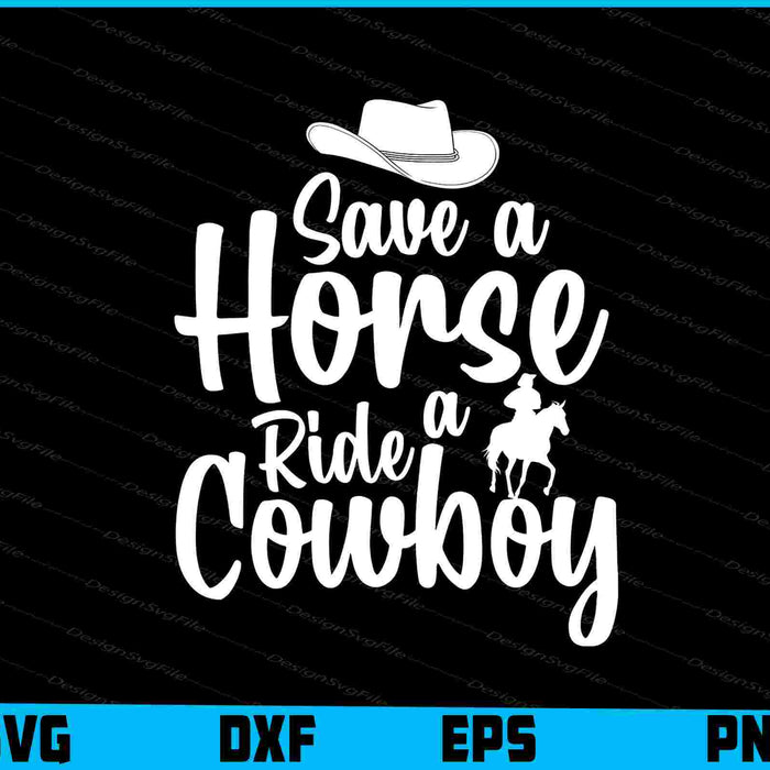 Save a Horse Ride a Cowboy SVG