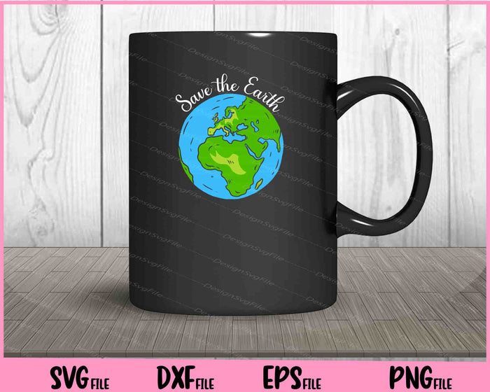 Save the Earth Planet Earth Day Svg Cutting Printable Files  - Premium Cutting Files in SVG, PNG & EPS Formats - Premium SVG Cutting Files for Crafts