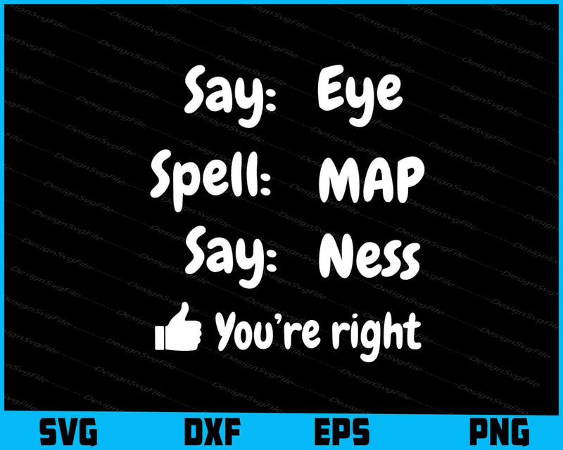 Say Eye Spell MAP Say Ness SVG