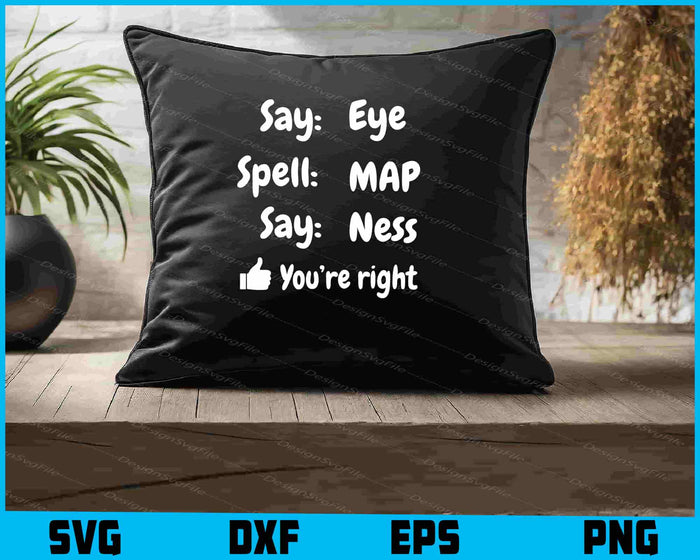 Say Eye Spell MAP Say Ness SVG