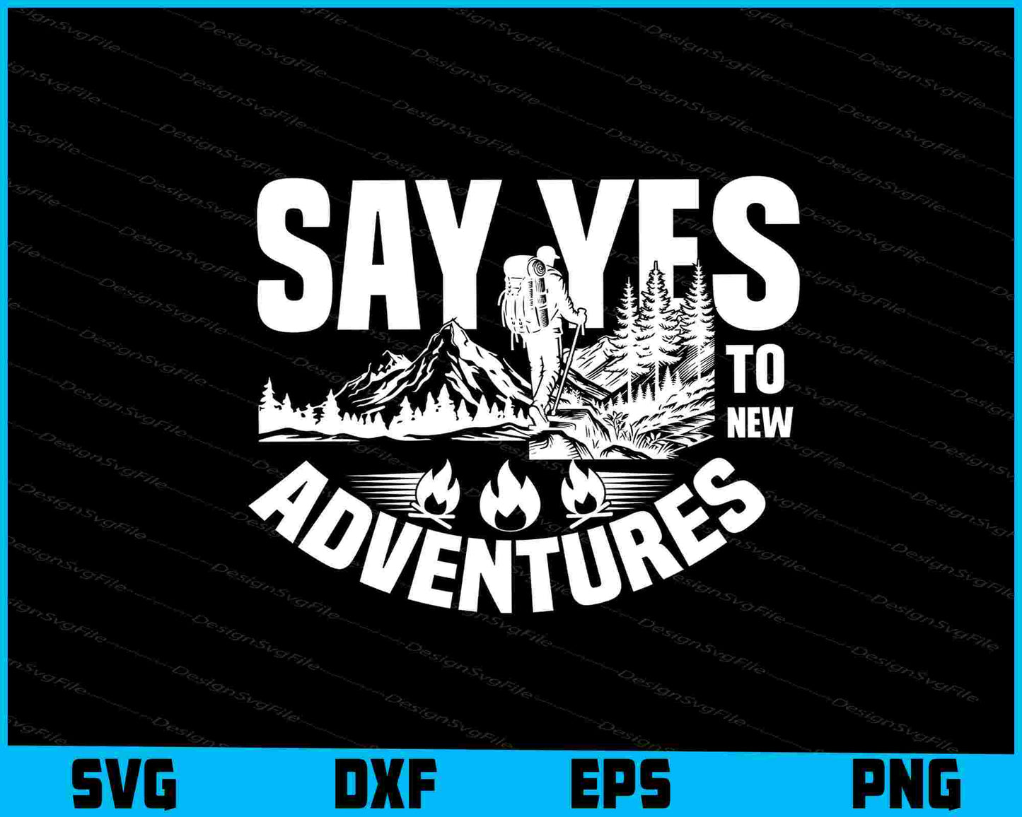 Say Yes To New Adventures SVG