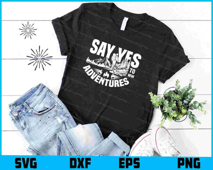 Say Yes To New Adventures SVG