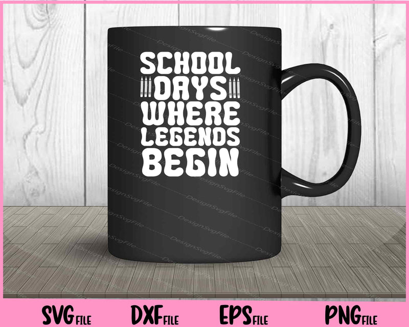 School Days Where Legends Begin mug