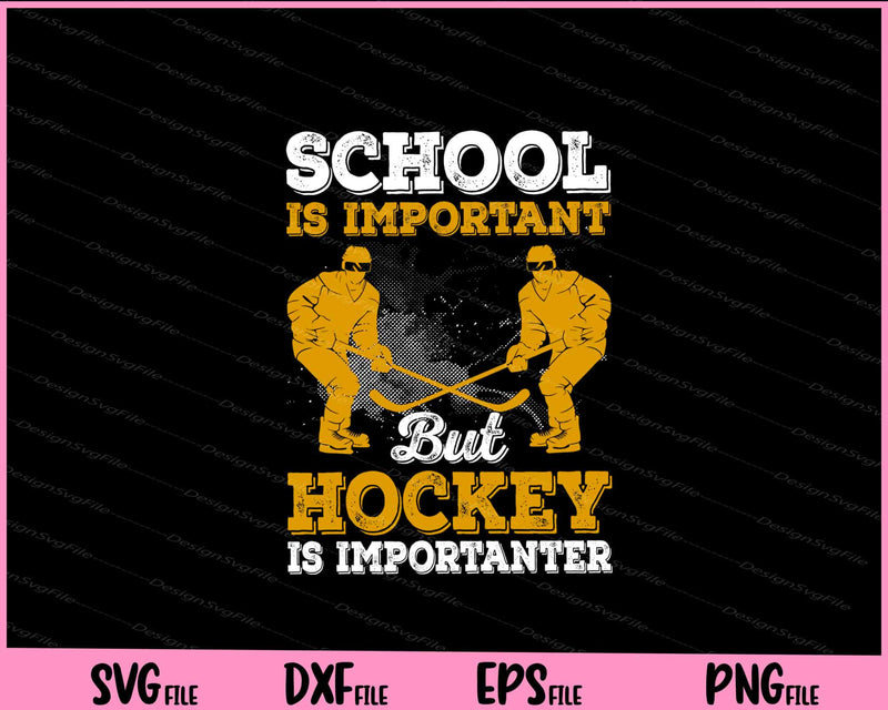 School Is Important But Hockey Is Importuner Svg Cutting Printable Files  - Premium Cutting Files in SVG, PNG & EPS Formats - Premium SVG Cutting Files for Crafts