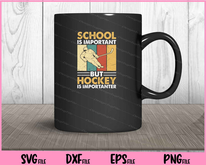 School Is Important But Hockey Is Importuner Svg Cutting Printable Files  - Premium Cutting Files in SVG, PNG & EPS Formats - Premium SVG Cutting Files for Crafts