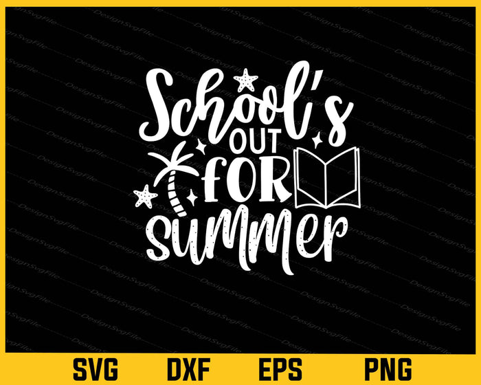 School Out For Summer Svg Cutting Printable File  - Premium Cutting Files in SVG, PNG & EPS Formats - Premium SVG Cutting Files for Crafts