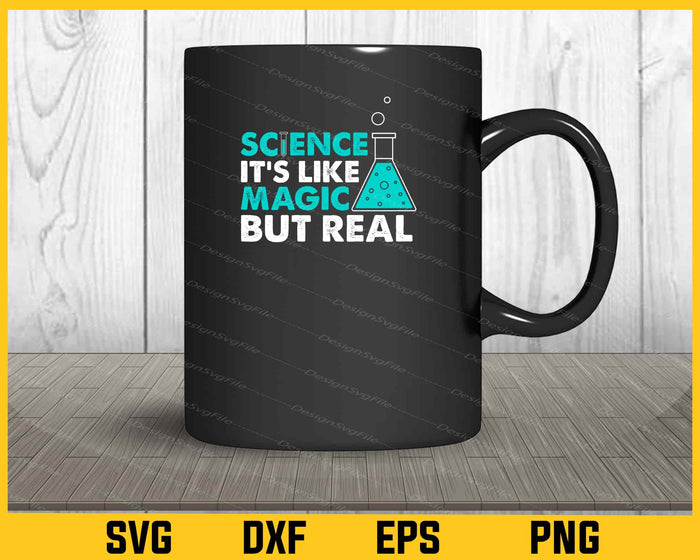 Science Is Like Magic But Real Svg Cutting Printable File  - Premium Cutting Files in SVG, PNG & EPS Formats - Premium SVG Cutting Files for Crafts