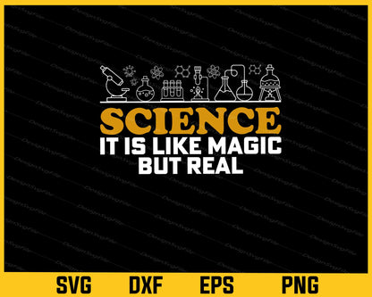 Science It Is Like Magic But Real Svg Cutting Printable File  - Premium Cutting Files in SVG, PNG & EPS Formats - Premium SVG Cutting Files for Crafts
