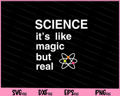 Science It’s Like Magic But Real Svg Cutting Printable Files  - Premium Cutting Files in SVG, PNG & EPS Formats - Premium SVG Cutting Files for Crafts