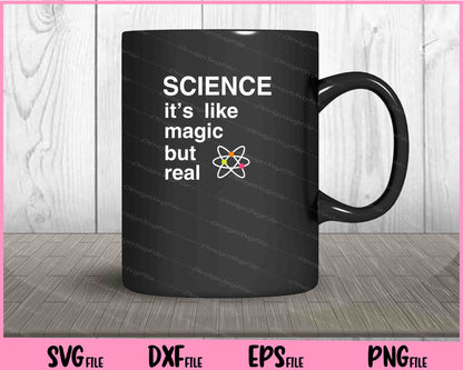 Science It’s Like Magic But Real Svg Cutting Printable Files  - Premium Cutting Files in SVG, PNG & EPS Formats - Premium SVG Cutting Files for Crafts