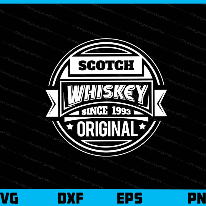 Scotgh Whiskey Since 1993 Original Svg Cutting Printable File  - Premium Cutting Files in SVG, PNG & EPS Formats - Premium SVG Cutting Files for Crafts
