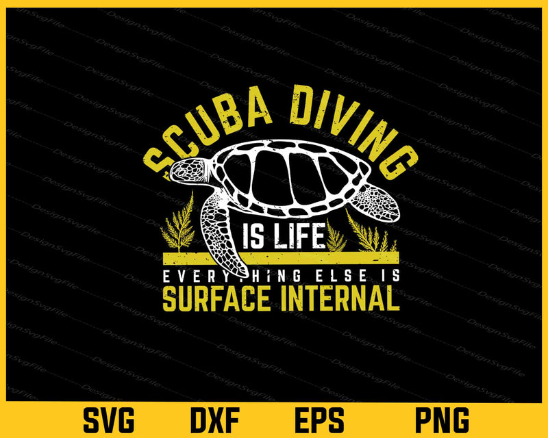 Scuba Diving Is Life Surface Internal Turtle Svg Cutting Printable File