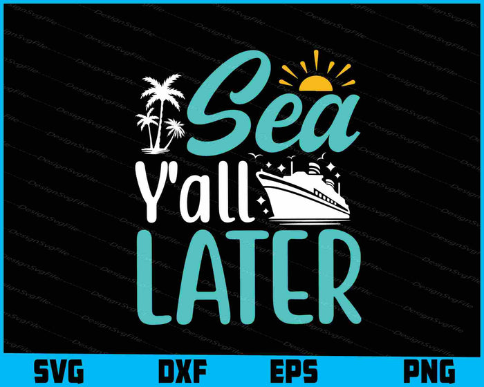 Sea Y’all Later