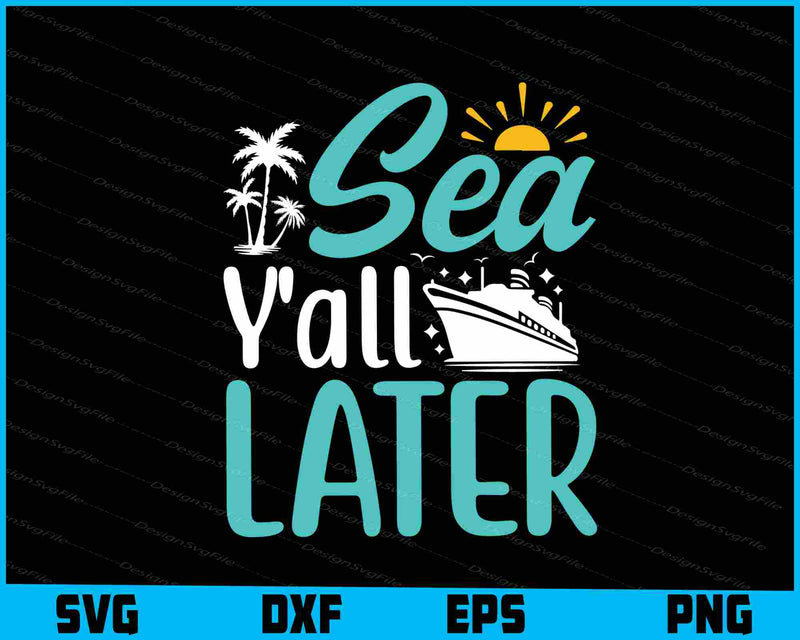 Sea Y’all Later