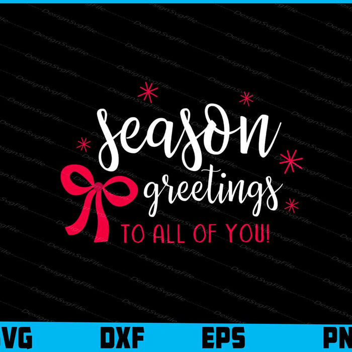 Season Greetings To All Of You Svg, Png Files, Funny Quotes cut files  - Premium Cutting Files in SVG, PNG & EPS Formats - Premium SVG Cutting Files for Crafts