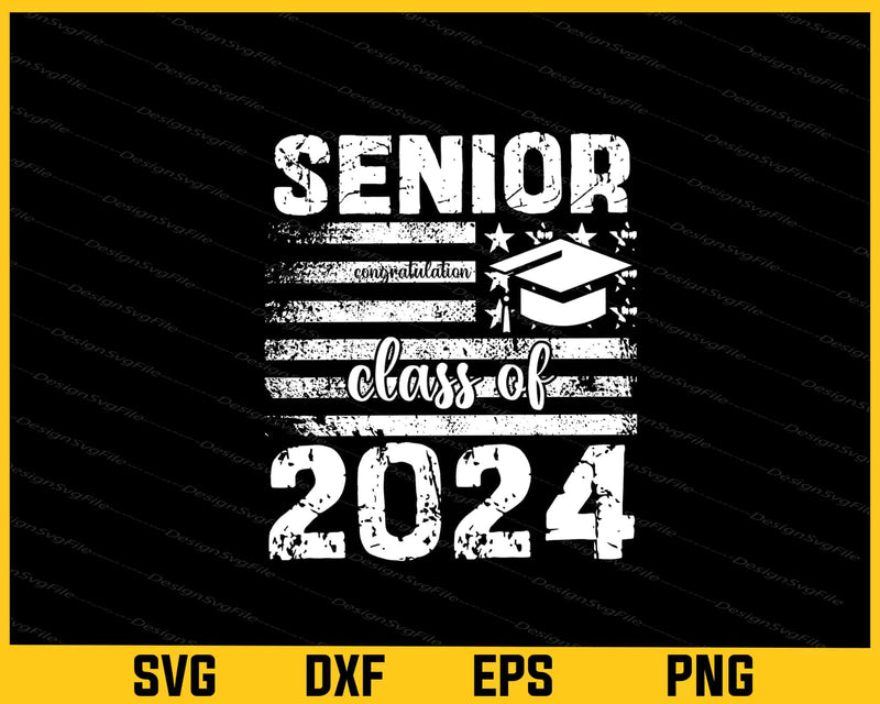 Senior Graduation Class Of 2024 Svg Cutting Printable File  - Premium Cutting Files in SVG, PNG & EPS Formats - Premium SVG Cutting Files for Crafts