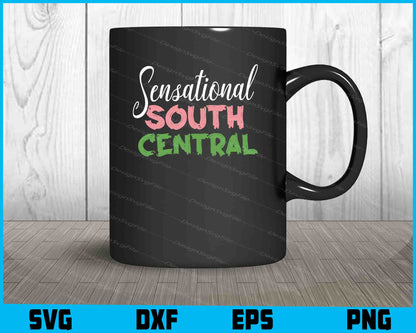 Sensational South Central SVG PNG Design Printable File  - Premium Cutting Files in SVG, PNG & EPS Formats - Premium SVG Cutting Files for Crafts