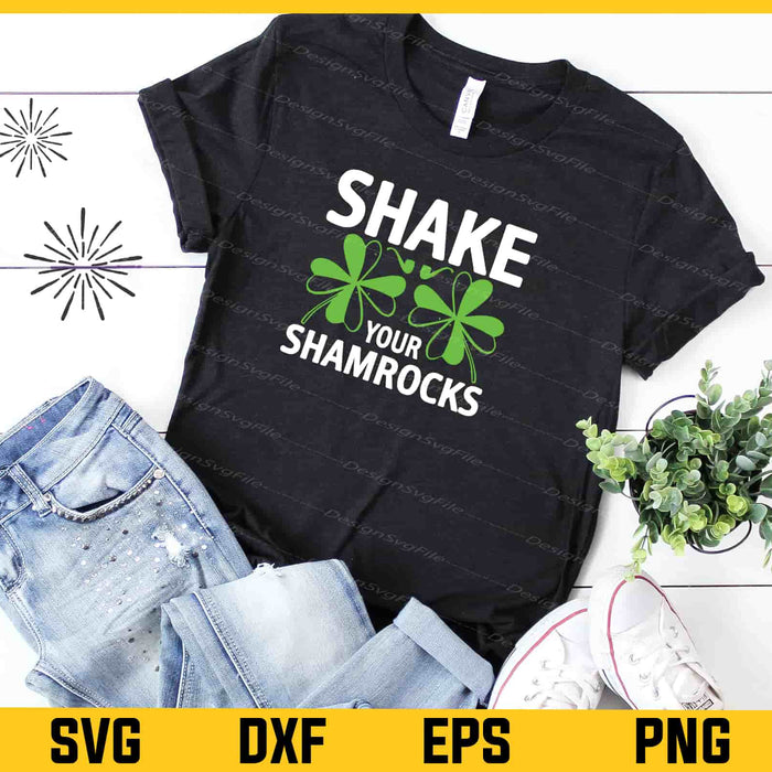 Shake Your Shamrocks St Patrick Day Svg Cutting Printable File  - Premium Cutting Files in SVG, PNG & EPS Formats - Premium SVG Cutting Files for Crafts