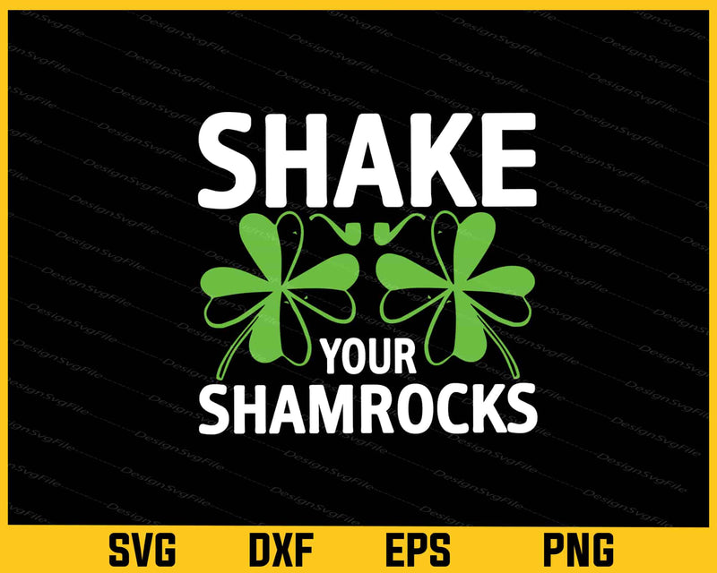 Shake Your Shamrocks St Patrick Day svg