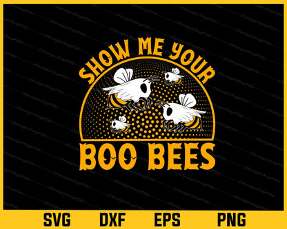 Show Me Your Boo Bees Halloween Svg Cutting Printable File  - Premium Cutting Files in SVG, PNG & EPS Formats - Premium SVG Cutting Files for Crafts