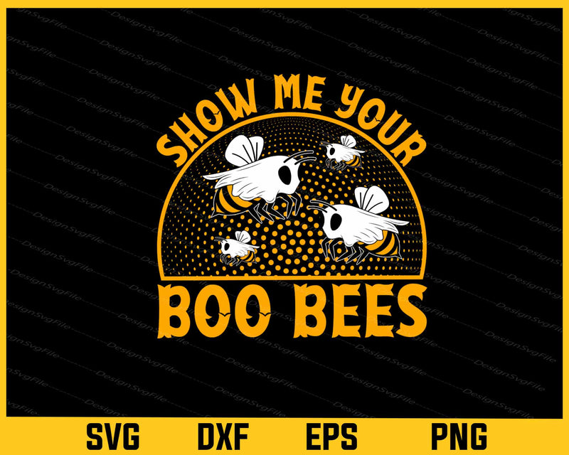 Show Me Your Boo Bees Halloween Svg Cutting Printable File  - Premium Cutting Files in SVG, PNG & EPS Formats - Premium SVG Cutting Files for Crafts