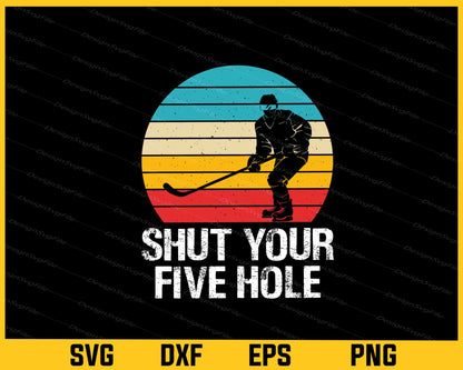 Shut Your Five Hole Vintage Hockey Svg Cutting Printable File  - Premium Cutting Files in SVG, PNG & EPS Formats - Premium SVG Cutting Files for Crafts