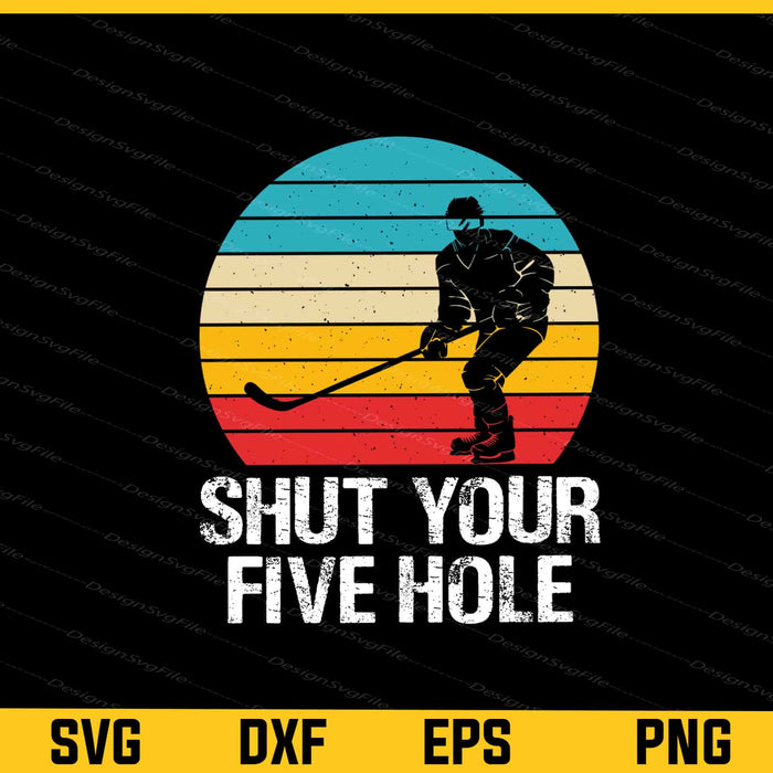 Shut Your Five Hole Vintage Hockey Svg Cutting Printable File  - Premium Cutting Files in SVG, PNG & EPS Formats - Premium SVG Cutting Files for Crafts