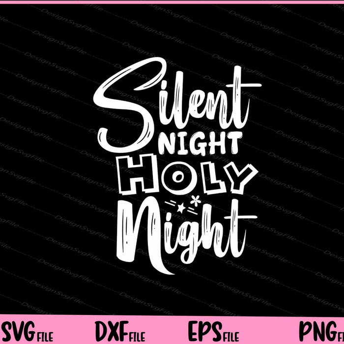 Silent Night Holy Night Svg Cutting Printable Files  - Premium Cutting Files in SVG, PNG & EPS Formats - Premium SVG Cutting Files for Crafts