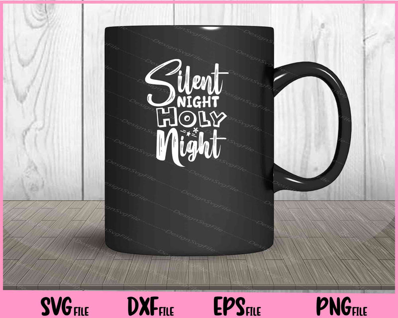 Silent Night Holy Night Svg Cutting Printable Files  - Premium Cutting Files in SVG, PNG & EPS Formats - Premium SVG Cutting Files for Crafts