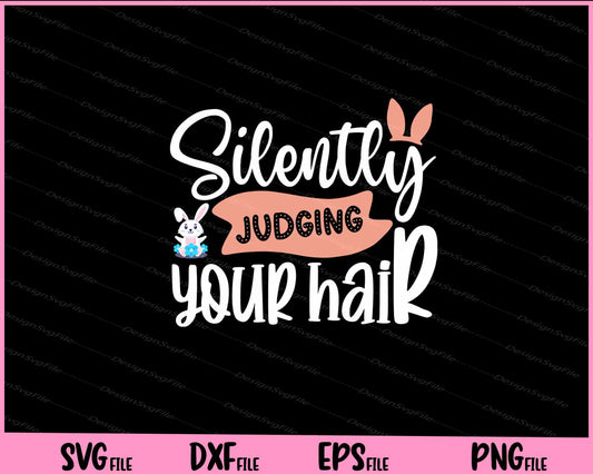 Silently Judging Your Hair Svg Cutting Printable Files  - Premium Cutting Files in SVG, PNG & EPS Formats - Premium SVG Cutting Files for Crafts