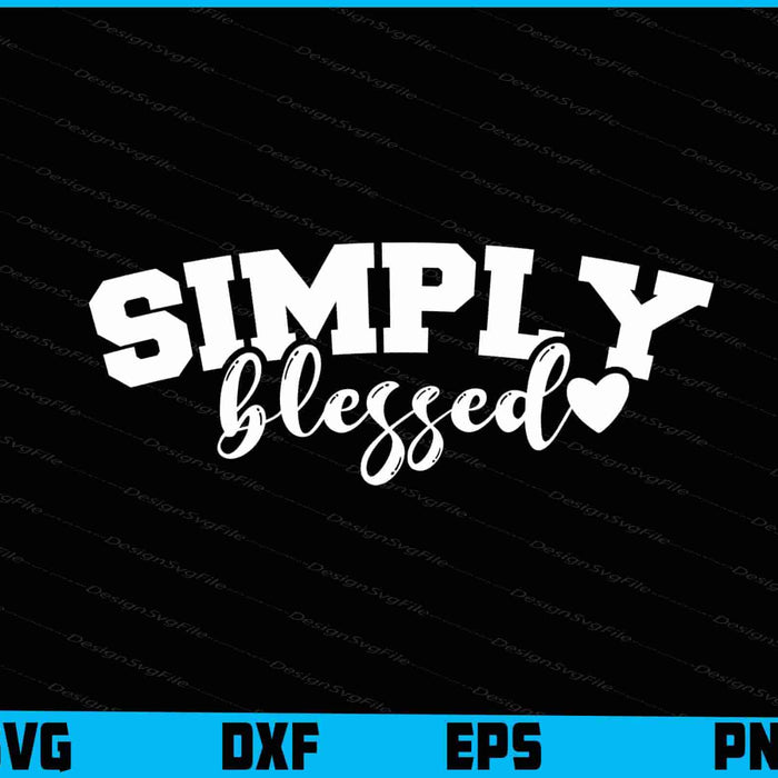 Simply Blessed SVG, Blessed SVG