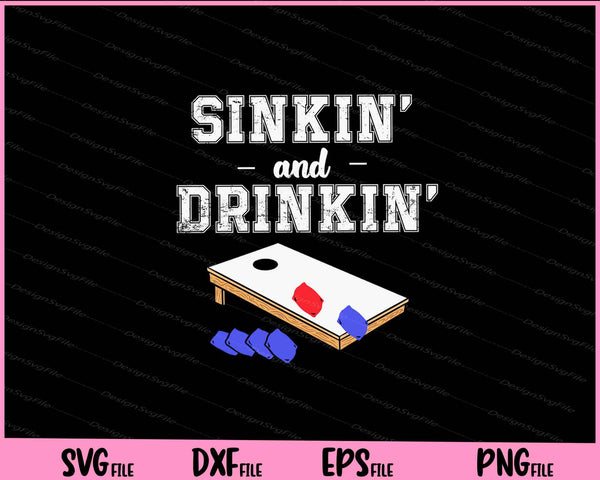 Sinkin' and Drinkin' - Cornhole Playing svg