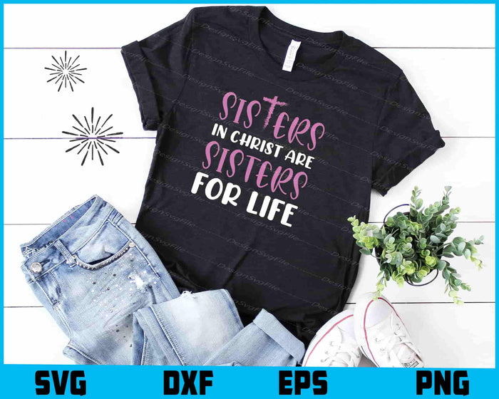 Sisters in Christ are Sisters for Life SVG