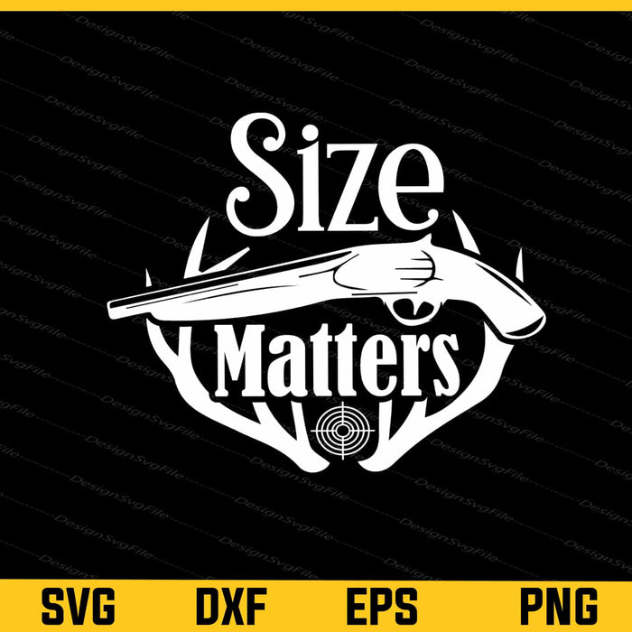 Size Matters Hunter Svg Cutting Printable File  - Premium Cutting Files in SVG, PNG & EPS Formats - Premium SVG Cutting Files for Crafts
