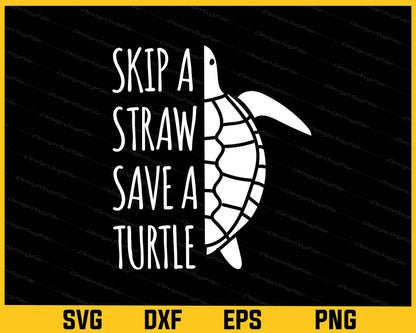 Skip A Straw Save A Turtle Svg Cutting Printable File  - Premium Cutting Files in SVG, PNG & EPS Formats - Premium SVG Cutting Files for Crafts