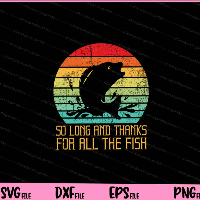 So Long And Thanks For All The Fish Vintage Svg Cutting Printable Files  - Premium Cutting Files in SVG, PNG & EPS Formats - Premium SVG Cutting Files for Crafts