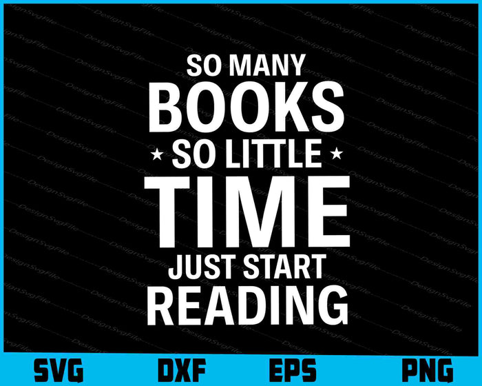 So Many Books So Little Time Just Start Reading