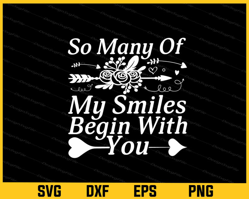 So Many Of My Smiles Begin Valentines Day Svg Cutting Printable File  - Premium Cutting Files in SVG, PNG & EPS Formats - Premium SVG Cutting Files for Crafts