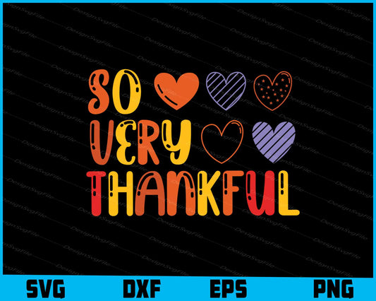 So Very Thankful SVG PNG Design Printable File  - Premium Cutting Files in SVG, PNG & EPS Formats - Premium SVG Cutting Files for Crafts