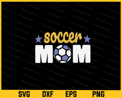 Soccer Mom Funny Svg Cutting Printable File  - Premium Cutting Files in SVG, PNG & EPS Formats - Premium SVG Cutting Files for Crafts