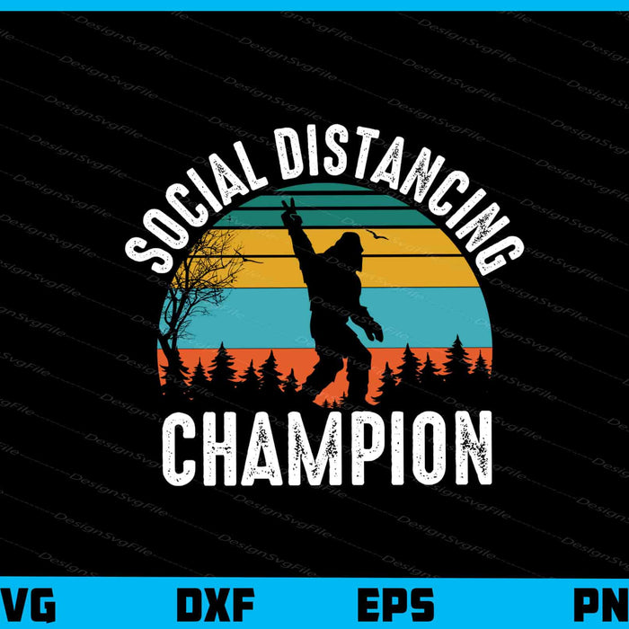 Social Distancing Champion Bigfoot Svg Cutting Printable File  - Premium Cutting Files in SVG, PNG & EPS Formats - Premium SVG Cutting Files for Crafts