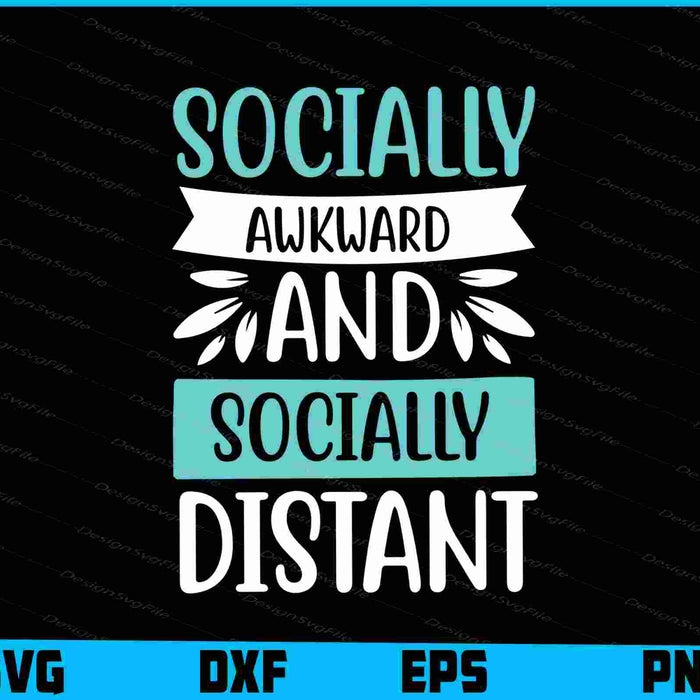 Socially Awkward And Socially Distant