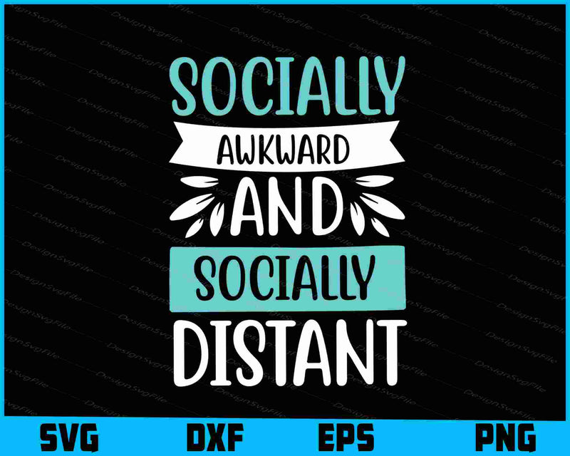 Socially Awkward And Socially Distant